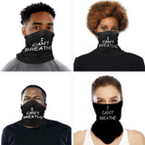 Polyester Bandana Face Scarf I CAN'T BREATHE Protective Riding Face cover Multi-function Magic Head Scarf  For Parade Protest - V.I.P Digital Presence